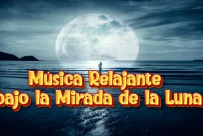 Musica Relajante bajo la Mirada de la Luna