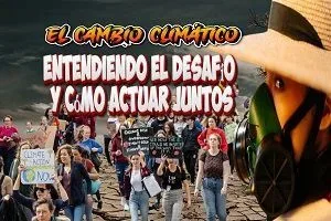 El Cambio Climatico Entendiendo el Desafio y Como Actuar Juntos 1 jpg webp